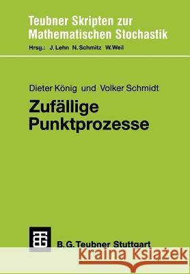 Zufällige Punktprozesse: Eine Einführung Mit Anwendungsbeispielen König, Dieter 9783519027331 Vieweg+teubner Verlag - książka