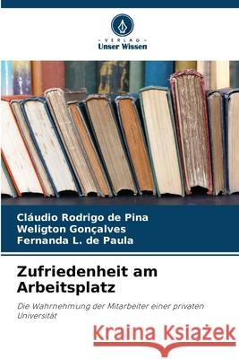 Zufriedenheit am Arbeitsplatz Rodrigo de Pina, Cláudio, Gonçalves, Weligton, L. de Paula, Fernanda 9786209475030 Verlag Unser Wissen - książka