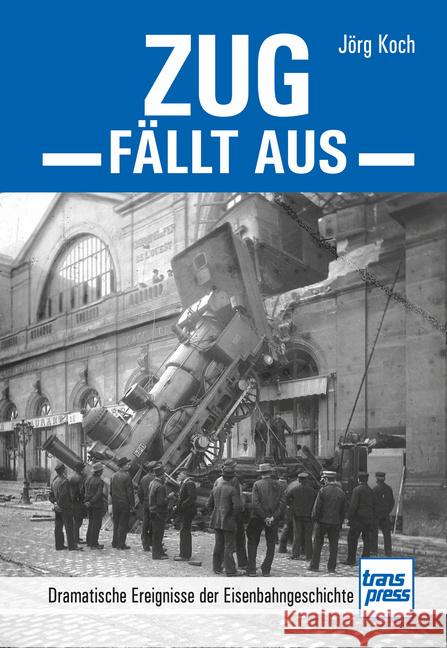 Zug fällt aus Koch, Jörg 9783613717404 Transpress - książka