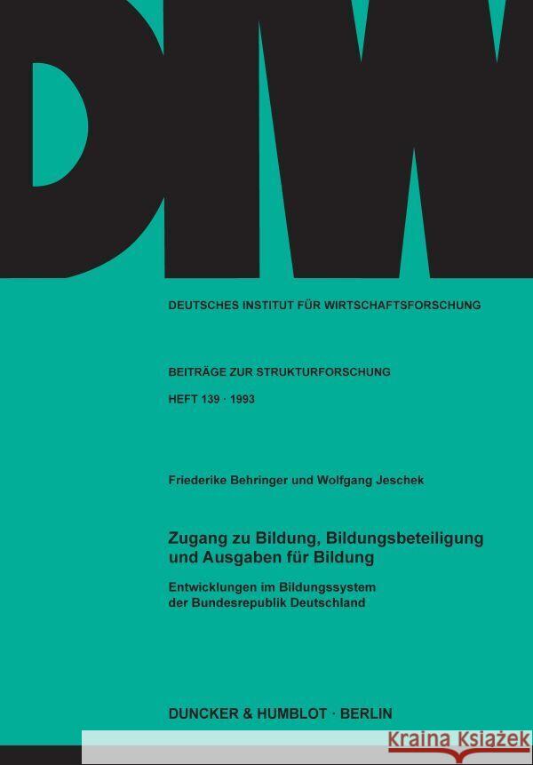 Zugang Zu Bildung, Bildungsbeteiligung Und Ausgaben Fur Bildung. Entwicklungen Im Bildungssystem Der Bundesrepublik Deutschland Behringer, Friederike 9783428077588 Duncker & Humblot - książka