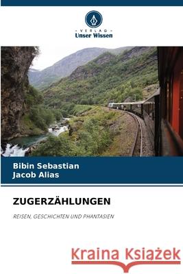 Zugerz?hlungen Bibin Sebastian Jacob Alias 9786207948352 Verlag Unser Wissen - książka