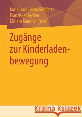 Zugänge Zur Kinderladenbewegung Bock, Karin 9783658241889 Springer VS - książka