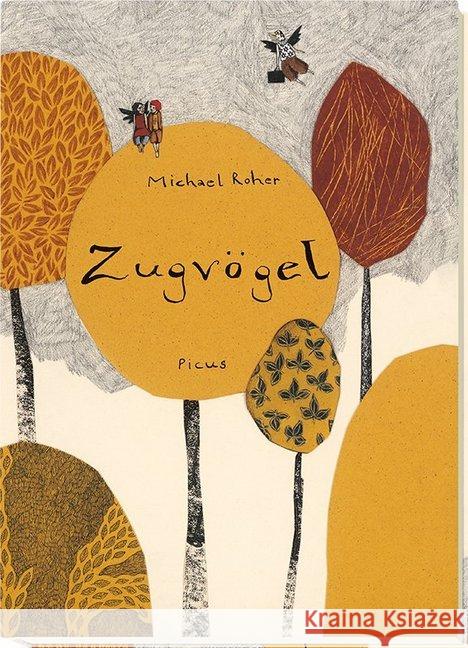 Zugvögel : Ausgezeichnet mit dem Kinder- und Jugendbuchpreis der Stadt Wien 2012 Roher, Michael 9783854521631 Picus Verlag - książka