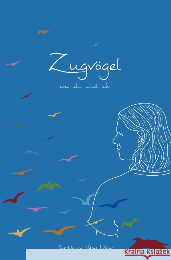 Zugvögel wie du und ich Müller, Niklas 9783759816290 epubli - książka