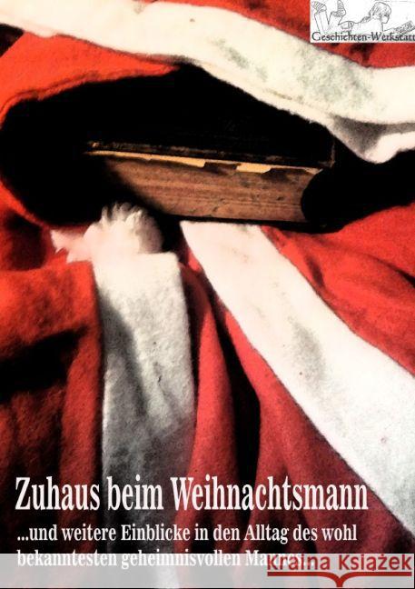 Zuhaus beim Weihnachtsmann : ...und weitere Einblicke in den Alltag des wohl bekanntesten geheimnisvollen Mannes... Brünner, Kerstin 9783741825217 epubli - książka