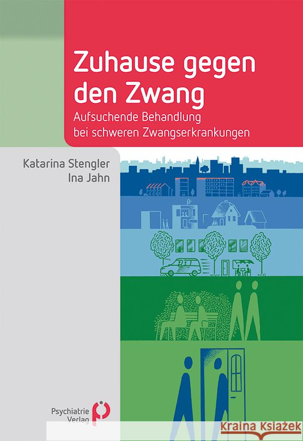 Zuhause gegen den Zwang Stengler, Katarina, Jahn, Ina 9783966052528 Psychiatrie-Verlag - książka