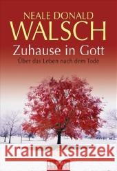 Zuhause in Gott : Über das Leben nach dem Tode Walsch, Neale D.   9783442218745 Goldmann - książka