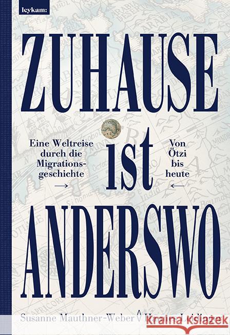 Zuhause ist anderswo Mauthner-Weber, Susanne, Leidinger, Hannes 9783701183470 Leykam - książka