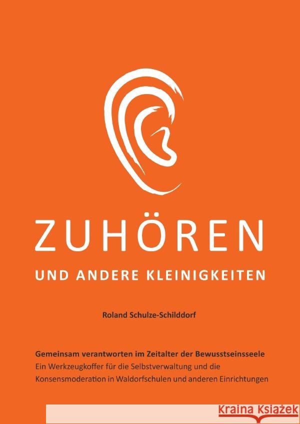Zuhören und andere Kleinigkeiten Schulze-Schilddorf, Roland 9783756532414 epubli - książka