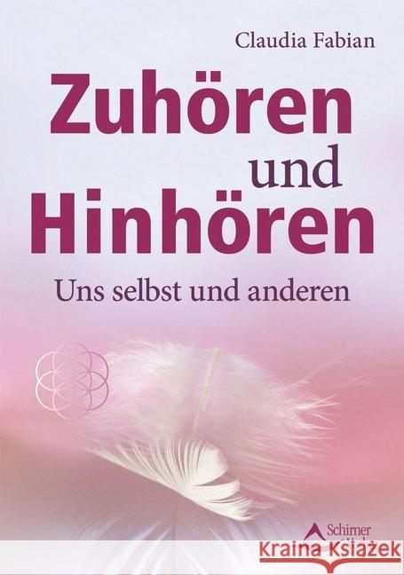Zuhören und Hinhören : Uns selbst und anderen Fabian, Claudia 9783843413084 Schirner - książka