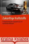 Zukünftige Kraftstoffe: Energiewende Des Transports ALS Ein Weltweites Klimaziel Maus, Wolfgang 9783662580059 Springer Vieweg