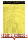 ZUKUNFT DER ERKENNTNIS : STÜCKE ZUM LESEN UND HÖREN GEGEN DAS VERSEHEN BRAEG, BASTIAN; MAY, RANI; LEBAUDY, JACQUES 9783741858062 epubli