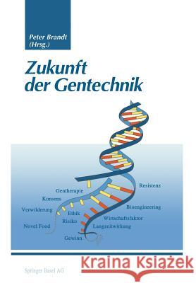 Zukunft Der Gentechnik Peter Brandt 9783764356620 Springer - książka