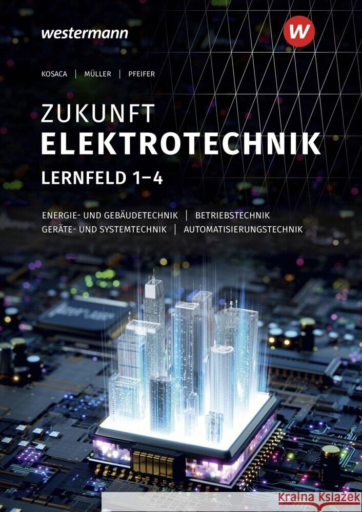 Zukunft Elektrotechnik Müller, Detlev, Pfeifer, Jürgen, Kosaca, Gabriele 9783427496052 Bildungsverlag EINS - książka