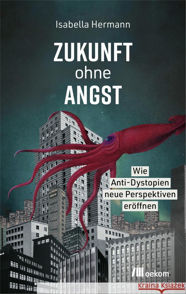 Zukunft ohne Angst Hermann, Isabella 9783987261510 oekom - książka