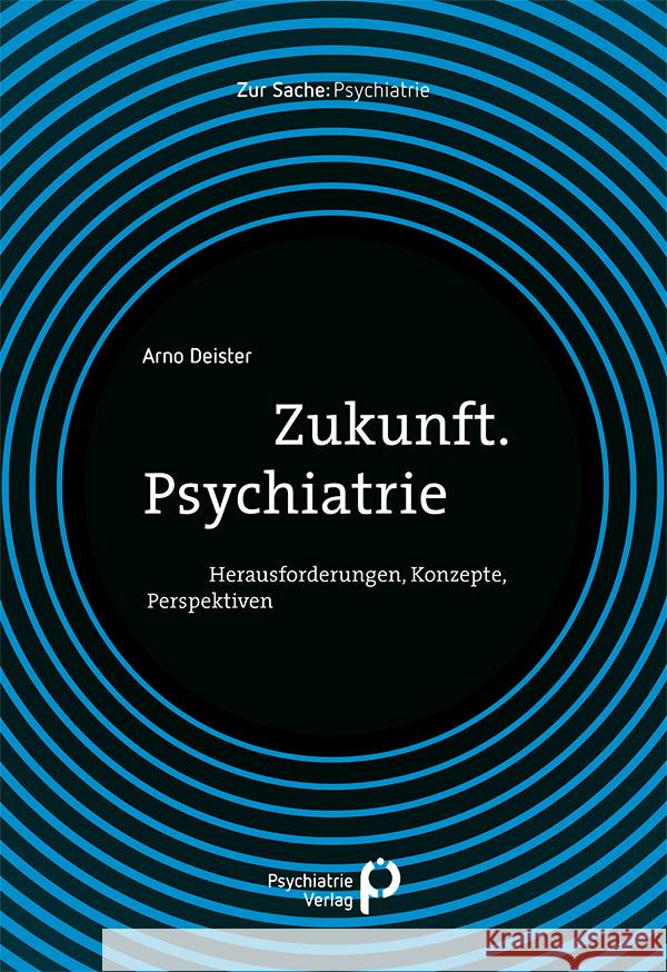 Zukunft. Psychiatrie Deister, Arno 9783966051385 Psychiatrie-Verlag - książka