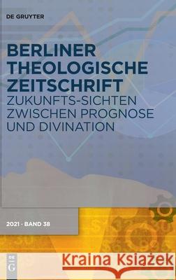 Zukunfts-Sichten Zwischen Prognose Und Divination Klaus Hock J 9783110754889 de Gruyter - książka