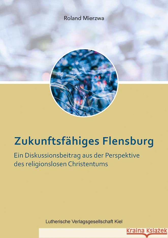 Zukunftsfähiges Flensburg Mierzwa, Roland 9783875032697 Lutherische Verlagsges. - książka