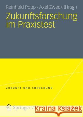 Zukunftsforschung Im Praxistest Axel Zweck Reinhold Popp 9783531198361 Springer vs - książka