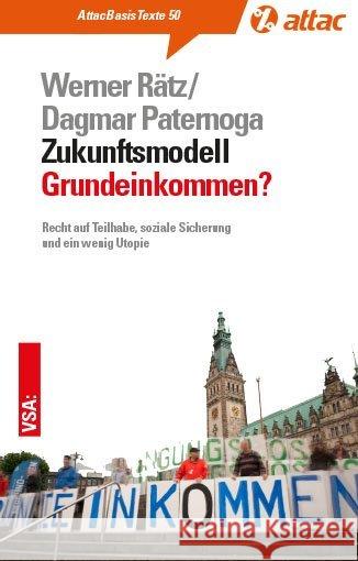 Zukunftsmodell Grundeinkommen? : Recht auf Teilhabe, soziale Sicherung und ein wenig Utopie Rätz, Werner; Paternoga, Dagmar 9783899657753 VSA - książka