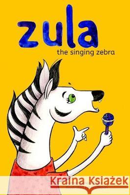Zula, The Singing Zebra! Kahani Teller 9781070875422 Independently Published - książka