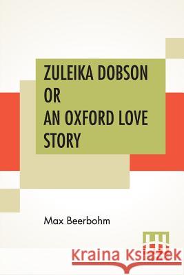 Zuleika Dobson Or An Oxford Love Story Max Beerbohm 9789353444006 Lector House - książka