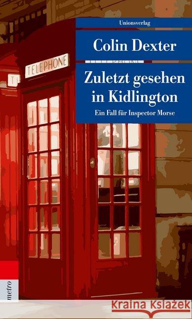 Zuletzt gesehen in Kidlington : Kriminalroman. Ein Fall für Inspector Morse Dexter, Colin 9783293208063 Unionsverlag - książka