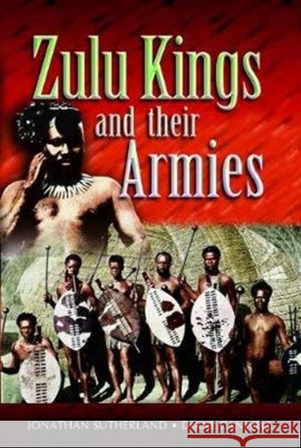 Zulu Kings and Their Armies Diane Canwell Jon Sutherland 9781526782083 Pen & Sword Military - książka
