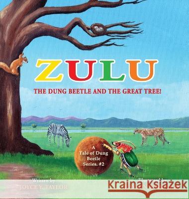 Zulu The Dung Beetle and The Great Tree: A Tale of Dung Beetle Series. #2 Joyce Y Kavion Robinson 9781956202045 Joyce Y. Taylor - książka