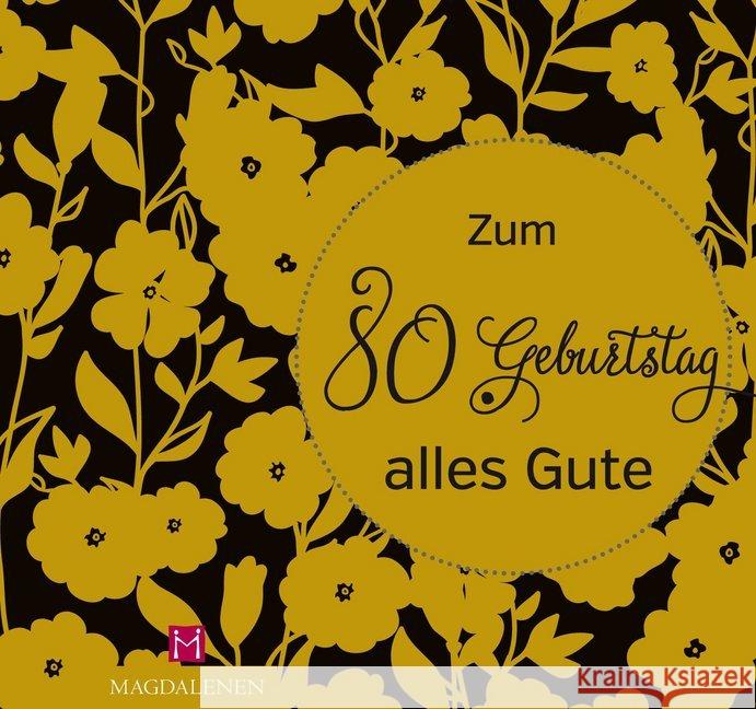 Zum 80. Geburtstag alles Gute Paxmann, Christine 9783957481320 Magdalenen-Verlag - książka