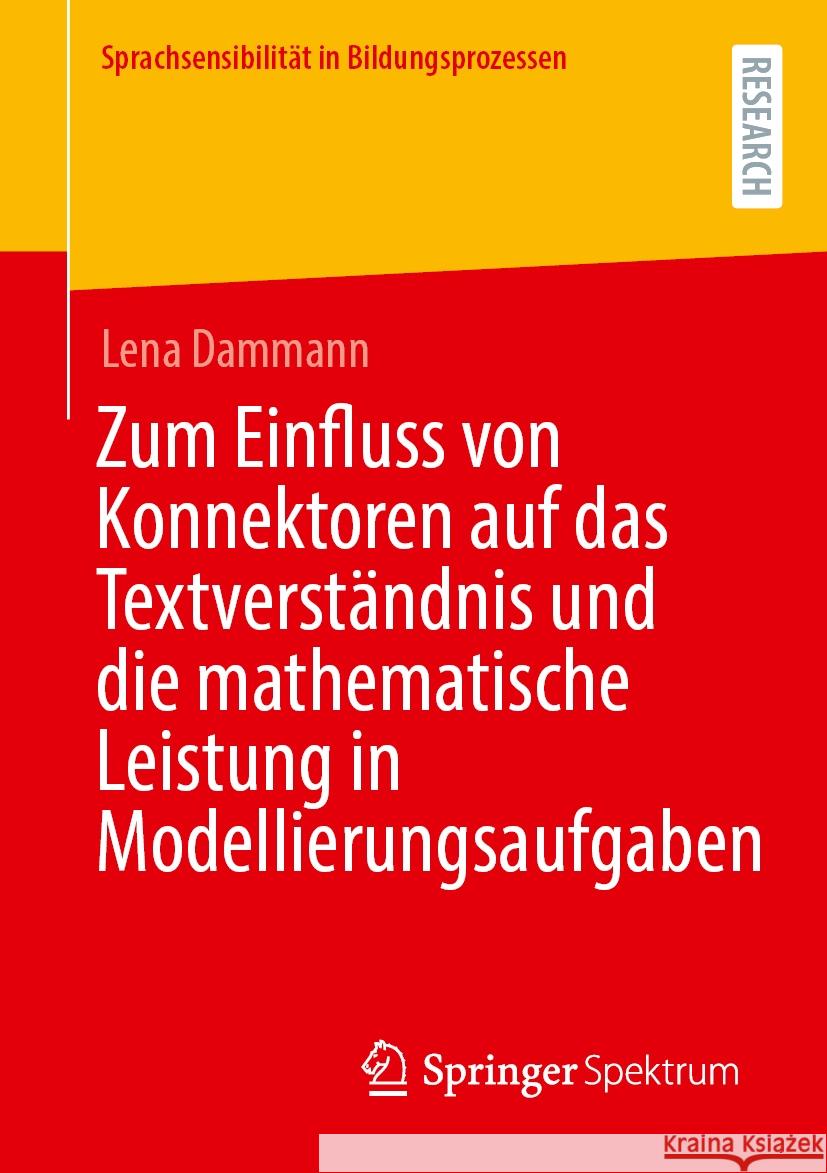 Zum Einfluss Von Konnektoren Auf Das Textverst?ndnis Und Die Mathematische Leistung in Modellierungsaufgaben Lena Dammann 9783658484040 Springer Spektrum - książka