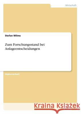 Zum Forschungsstand bei Anlageentscheidungen Stefan Wilms 9783838656762 Diplom.de - książka