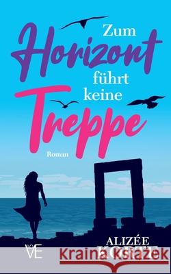 Zum Horizont führt keine Treppe Korte, Alizée 9783752605112 Books on Demand - książka