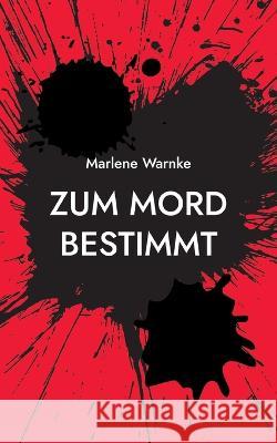 Zum Mord bestimmt Marlene Warnke 9783746059402 Books on Demand - książka