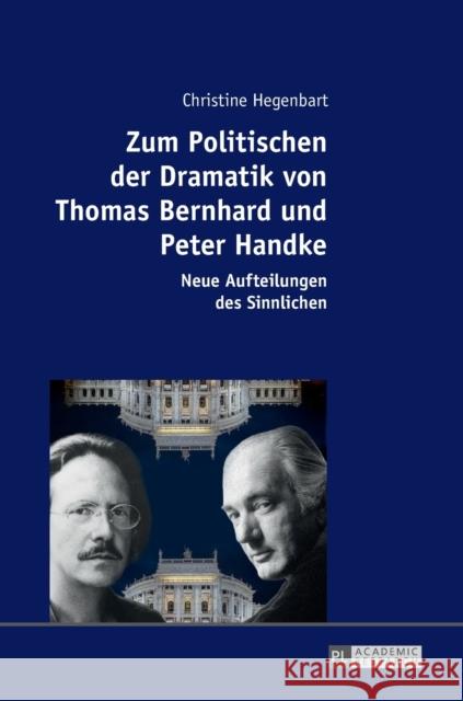 Zum Politischen Der Dramatik Von Thomas Bernhard Und Peter Handke: Neue Aufteilungen Des Sinnlichen Hegenbart, Christine 9783631718988 Peter Lang Gmbh, Internationaler Verlag Der W - książka