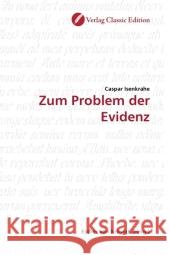 Zum Problem der Evidenz Isenkrahe, Caspar 9783869321639 Verlag Classic Edition - książka