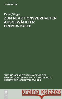Zum Reaktionsverhalten ausgewählter Fremdstoffe Rudolf Engst 9783112502853 De Gruyter - książka