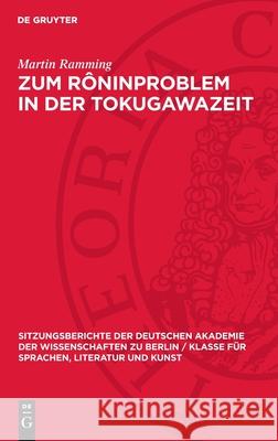 Zum R?ninproblem in Der Tokugawazeit: (1603-1868) Martin Ramming 9783112725863 de Gruyter - książka