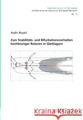 Zum Stabilitäts- und Bifurkationsverhalten hochtouriger Rotoren in Gleitlagern Aydin Boyaci 9783866447806 Karlsruher Institut Fur Technologie - książka