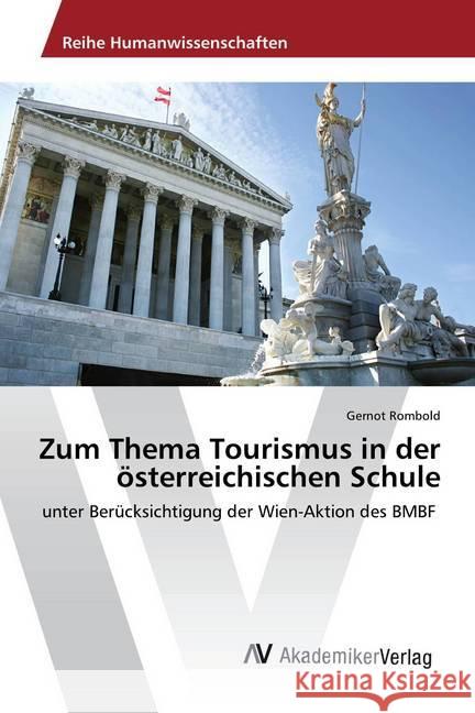 Zum Thema Tourismus in der österreichischen Schule : unter Berücksichtigung der Wien-Aktion des BMBF Rombold, Gernot 9783639879339 AV Akademikerverlag - książka