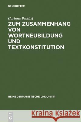 Zum Zusammenhang Von Wortneubildung Und Textkonstitution Peschel, Corinna 9783484312371 Max Niemeyer Verlag - książka