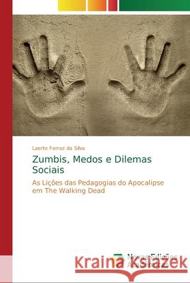 Zumbis, Medos e Dilemas Sociais Ferraz Da Silva, Laerte 9786202192576 Novas Edicioes Academicas - książka