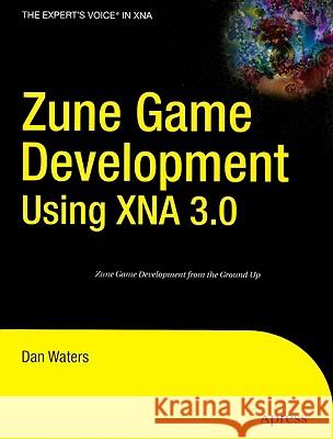 Zune Game Development Using XNA 3.0 Waters, Dan 9781430218616 Apress - książka