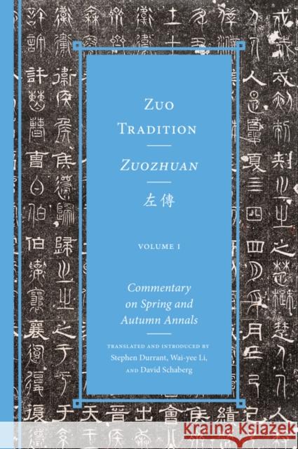 Zuo Tradition / Zuozhuan左傳: Commentary on the Spring and Autumn Annals Three Volumes Durrant, Stephen 9780295999159 University of Washington Press - książka