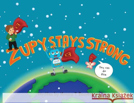 Zupy Stays Strong Monica T. Beaver 9781733689120 Monica Tagaban - książka