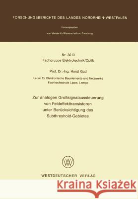 Zur Analogen Großsignalaussteuerung Von Feldeffekttransistoren Unter Berücksichtigung Des Subthreshold-Gebietes Gad, Horst 9783531030135 Vs Verlag Fur Sozialwissenschaften - książka