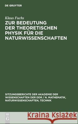 Zur Bedeutung der theoretischen Physik für die Naturwissenschaften Klaus Fuchs 9783112503614 De Gruyter - książka