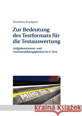 Zur Bedeutung Des Testformats Fuer Die Testauswertung: Aufgabenstamm- Und Antwortabhaengigkeiten Im C-Test Krampen, Dorothea 9783631659533 Peter Lang Gmbh, Internationaler Verlag Der W - książka