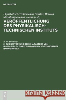 Zur Bestimmung der Charaktere von irreduziblen Darstellungen nicht-symmorpher Raumgruppen H W Streitwolf 9783112562314 De Gruyter - książka