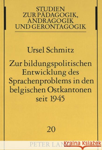 Zur Bildungspolitischen Entwicklung Des Sprachenproblems in Den Belgischen Ostkantonen Seit 1945 Schmitz, Ursel 9783631474075 Peter Lang Gmbh, Internationaler Verlag Der W - książka